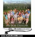 Audio Book Review: A Love That Multiplies by Michelle Duggar (Author, Narrator), Jim Bob Duggar (Author)
