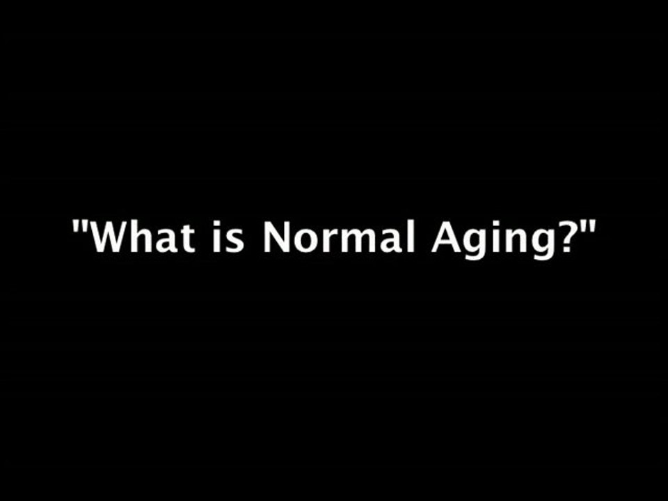What is Normal Aging