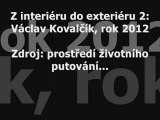 From interior to exterior 2: Václav Kovalčík, year 2012