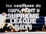 100%FIGHT 9 - BLOCK B : les coulisses