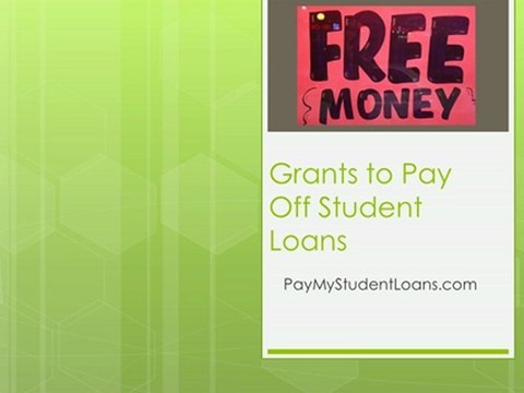 Grants to Pay Off Student Loans