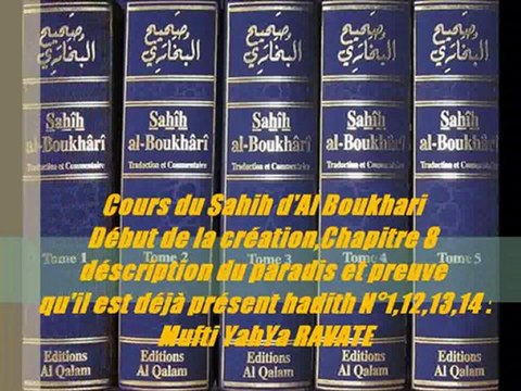 93. Cours du Sahih d'Al Boukhari Début de la création,Chapitre 8 déscription du paradis et preuve qu'il est déjà présent hadith N°11,12,13,14 Mufti YahYa RAVATE