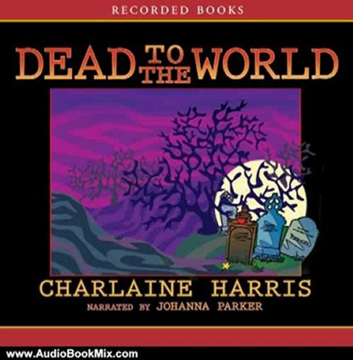 Audio Book Review: Dead to the World: Sookie Stackhouse Southern Vampire Mystery #4 by Charlaine Harris (Author), Johanna Parker (Narrator)