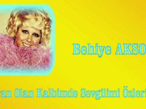 Behiye Aksoy ♪♪♪ Viran Olan Kalbimde Sevgilimi Özlerim