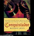 Audio Book Review: Conquistador: Hernan Cortes, King Montezuma, and the Last Stand of the Aztecs by Buddy Levy (Author), Patrick Lawlor (Narrator)