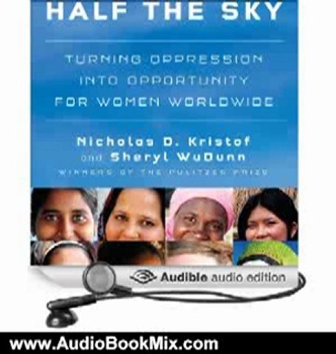 Audio Book Review: Half the Sky: Turning Oppression into Opportunity for Women Worldwide by Nicholas D. Kristof (Author), Sheryl WuDunn (Author), Cassandra Campbell (Narrator)