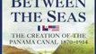 Audio Book Review: The Path Between the Seas: The Creation of the Panama Canal, 1870-1914 by David McCullough (Author), Edward Hermann (Narrator)