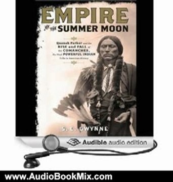 Audio Book Review: Empire of the Summer Moon by S. C. Gwynne (Author), David Drummond (Narrator)