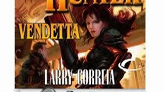 Audio Book Review: Monster Hunter Vendetta by Larry Correia (Author), Oliver Wyman (Narrator)