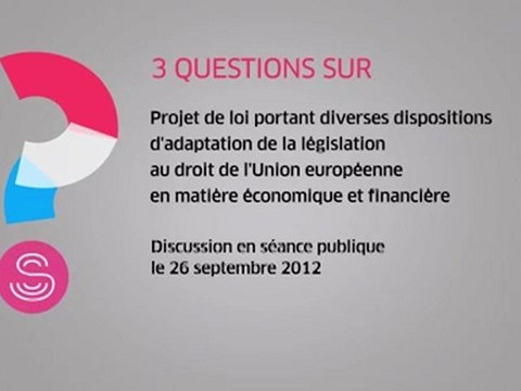[Questions sur] Projet de loi sur l'adaptation de la législation au droit de l'Union européenne en matière économique et financière