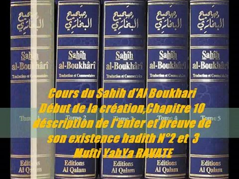 101. Cours du Sahih d'Al Boukhari Début de la création,Chapitre 10 déscription de l'enfer et preuve de son existence hadith N°2 et 3 Mufti YahYa RAVATE