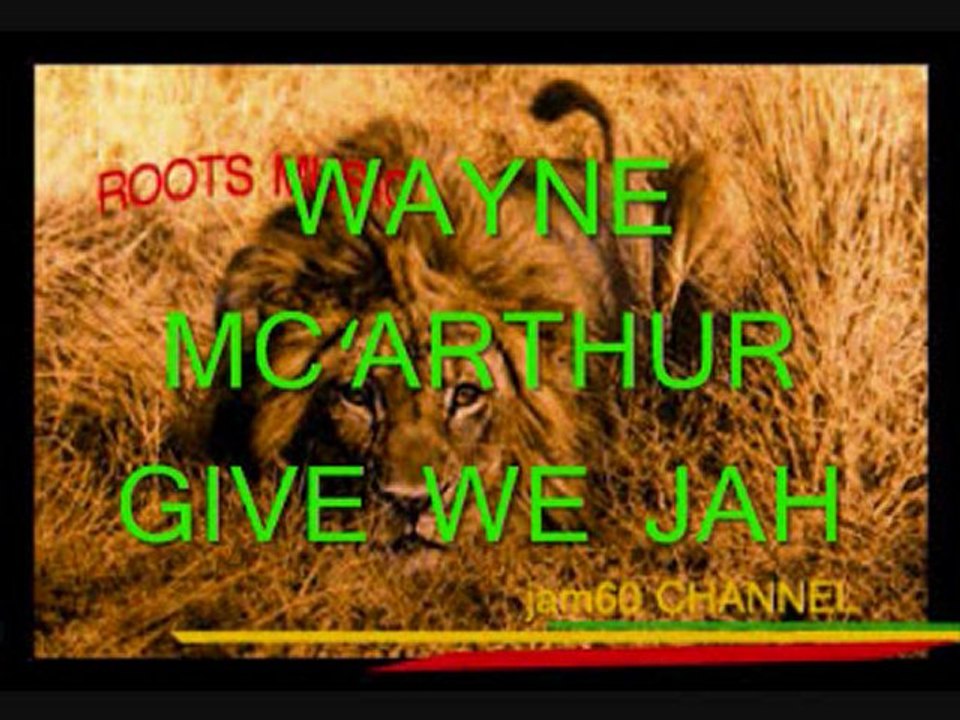 WAYNE MC'ARTHUR - GIVE WE JAH
