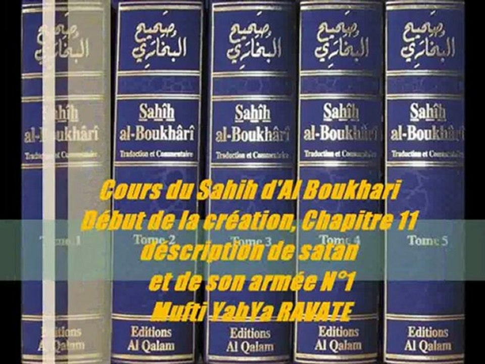 106. Cours du Sahih d'Al Boukhari Début de la création,Chapitre 11 déscription de satan et de son armée N°1 Mufti YahYa RAVATE