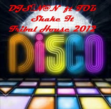 DJSİN@N ft TOB_._Shake_It(Tribal House 2012)