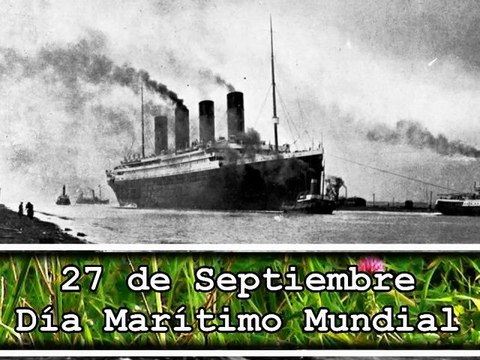 27 Septiembre Día Marítimo Mundial 2012 “Cien años después del Titanic”