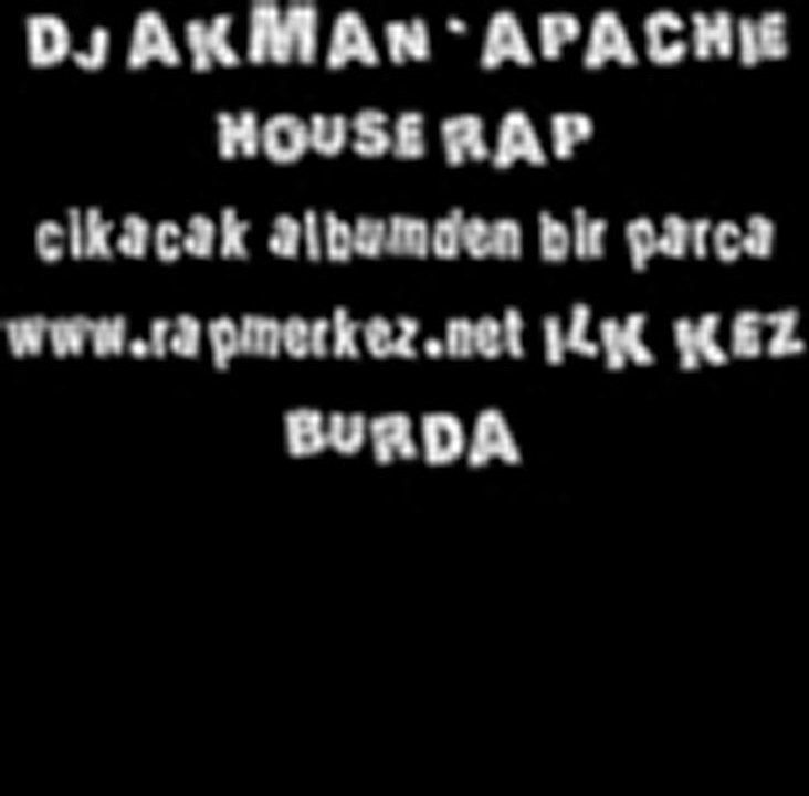 dj_akman_apachi_house_rap_cikacak_albumden_parca_www.rapmerkez.net_ilk_kez_burda_hi_57521