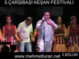 5.ÇARŞIBAŞI KEŞAN FESTİVALİ 2.BÖLÜM