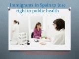 the tyler group barcelona(TTG), Immigrants in Spain to lose right to public health