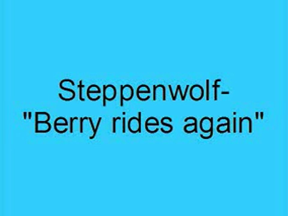 Steppenwolf- berry rides again