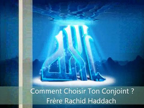 2. Comment Choisir Ton Conjoint_{conférence du frère Rachid Haddach}