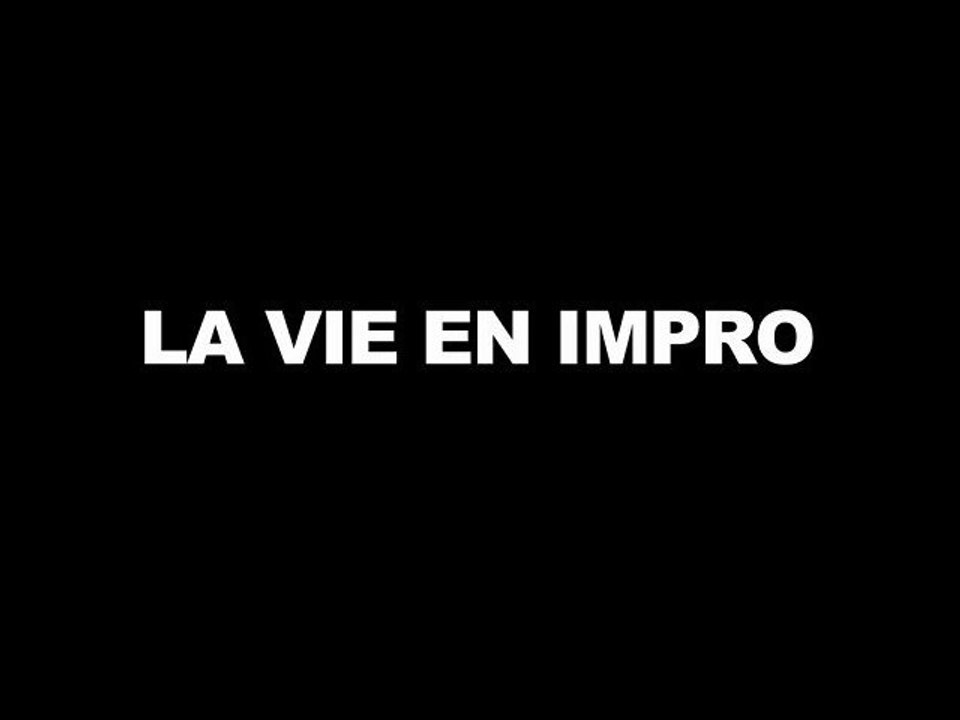 Présentation LA VIE EN IMPRO