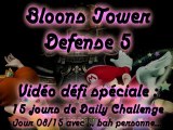 Vidéo-défi - Bloons Tower Defense 5 - 15 jours de challenges - Jour 08/15