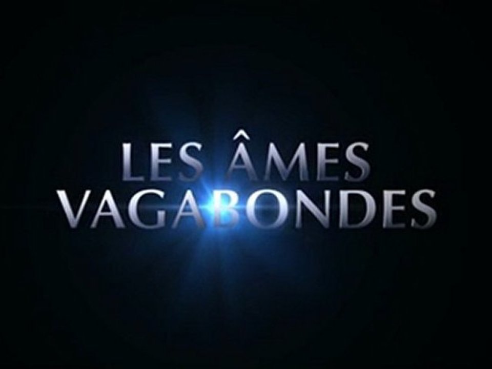 Les Ames Vagabondes Teaser VOST