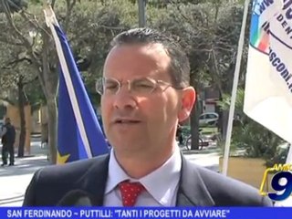 San Ferdinando | Puttilli:"Tanti progetti da avviare"