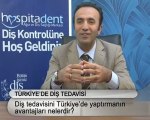 Türkiye' de diş tedavisi yaptırmak avantajlı mıdır?-Selçuk Özbölük