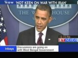 US President - Barack Obama says US not keen on war with Iran