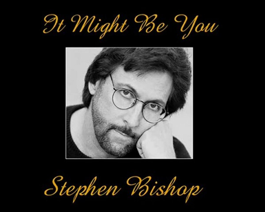 It Might Be You-Stephen Bishop-Legendado