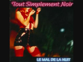 Tout simplement noir - Le mal de la nuit