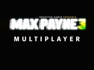 MAX PAYNE 3 Multiplayer Gameplay Video, Part 1