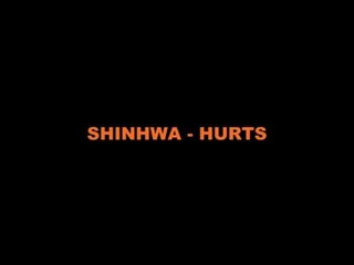 SHINHWA - HURTS [SUBESPAÑOL]