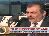 TİRE SÜT KOOPERATİFİNDEN “ET” HAMLESİ 23.03.2012