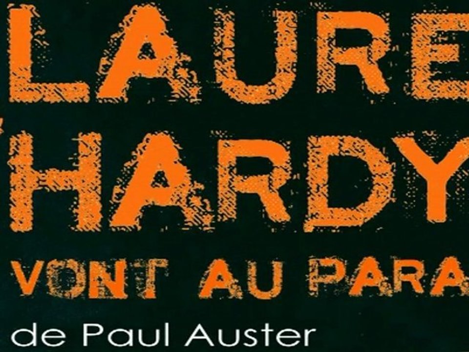 "LAUREL ET HARDY VONT AU PARADIS"  FESTIVAL D'AVIGNON 2012 THEÂTRE DE L'OULLE du 7 au 28 juillet 22H20