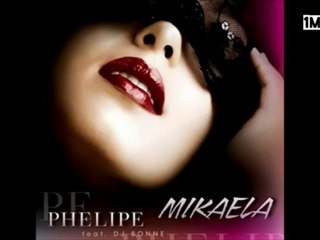 Phelipe feat. Dj Bonne - Mikaela 2012