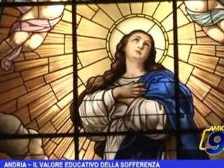 Andria | Il valore educativo della sofferenza