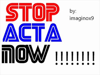 STOP ACTA NOW TOGETHER!