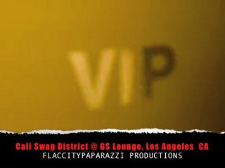 CALI SWAG DISTRICT- @ GS LOUNGE LOS ANGELES FLACCITYPAPARAZZI PRODUCTIONS