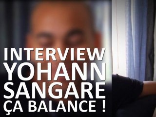 Interview Yohann Sangaré - Ca balance !