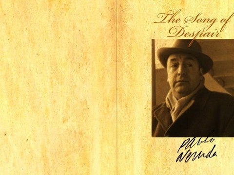 The Song Of The Despair by Pablo Neruda (Poetry Reading)