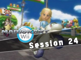 [Session] Mario Kart Wii - 24