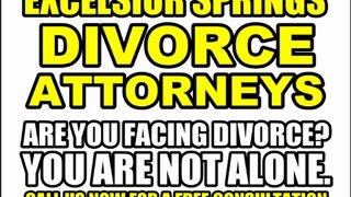 EXCELSIOR SPRINGS DIVORCE ATTORNEYS - EXCELSIOR SPRINGS MO DIVORCE LAWYERS