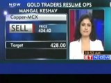 Gold , Silver gain ; traders resume operations