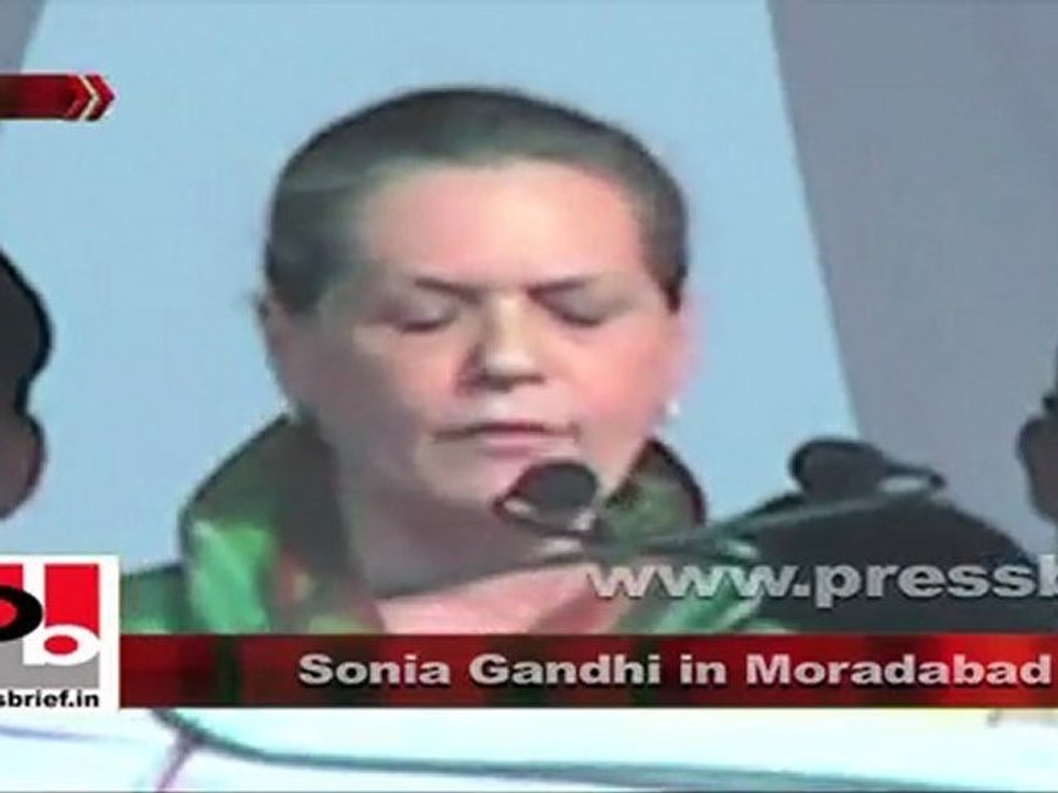 Sonia Gandhi in Moradabad explains the Congress-led UPA government’s policies