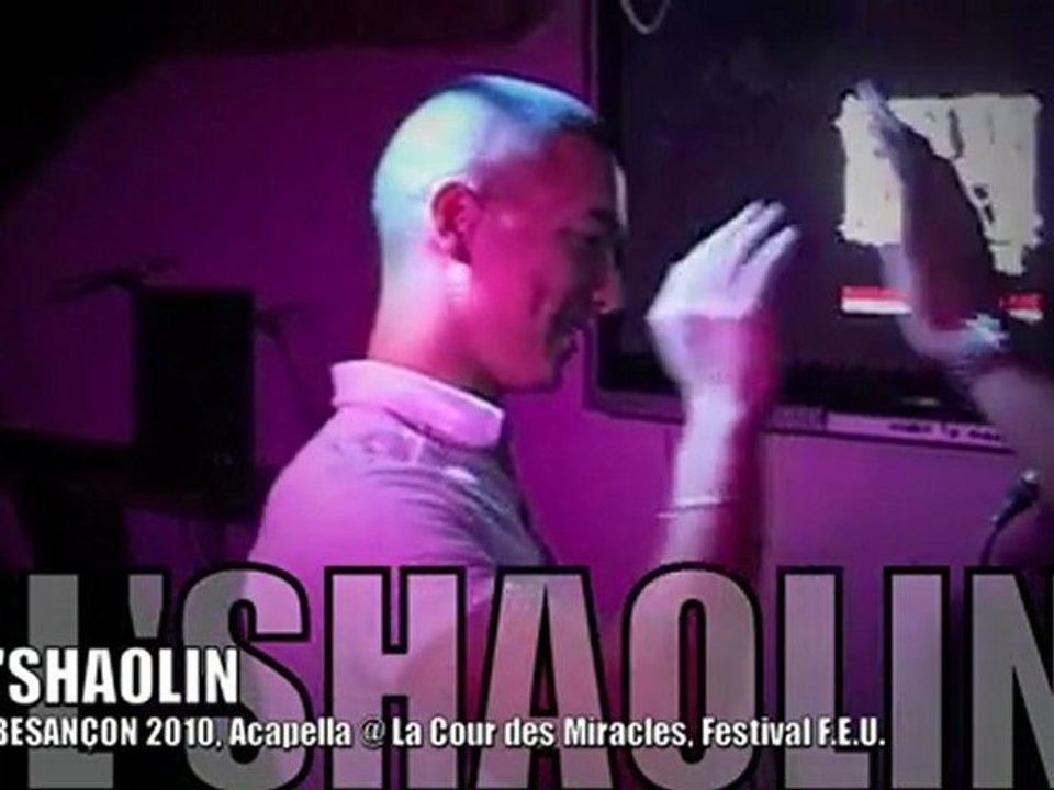 LIL'SHAOLIN, Acapella @ EOW Besançon mars 2010