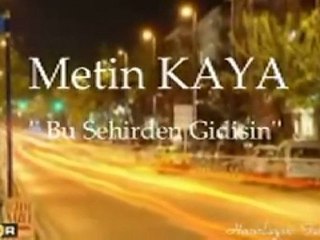 Metin Kaya - Bu Şehirden Gidişin