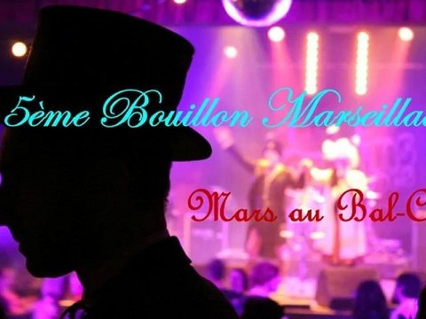 Mars au Bal Con - 5ème Bouillon Marseillais