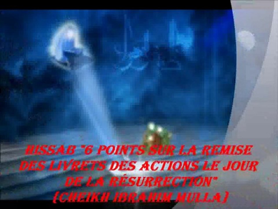 1. El'HISSAB "6 points sur la remise des livrets des actions le jour de la résurrection" {Cheikh Ibrahim Mulla}